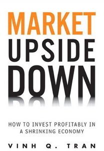 Market Upside Down: How to Invest Profitably in a Shrinking Economy