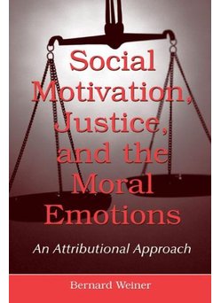 Social Motivation, Justice, And The Moral Emotions: An Attributional Approach