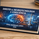 DIREITO DA NEUROTECNOLOGIA E CONSCIÊNCIA