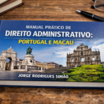 MANUAL PRÁTICO DE DIREITO ADMINISTRATIVO:  PORTUGAL E MACAU 2026