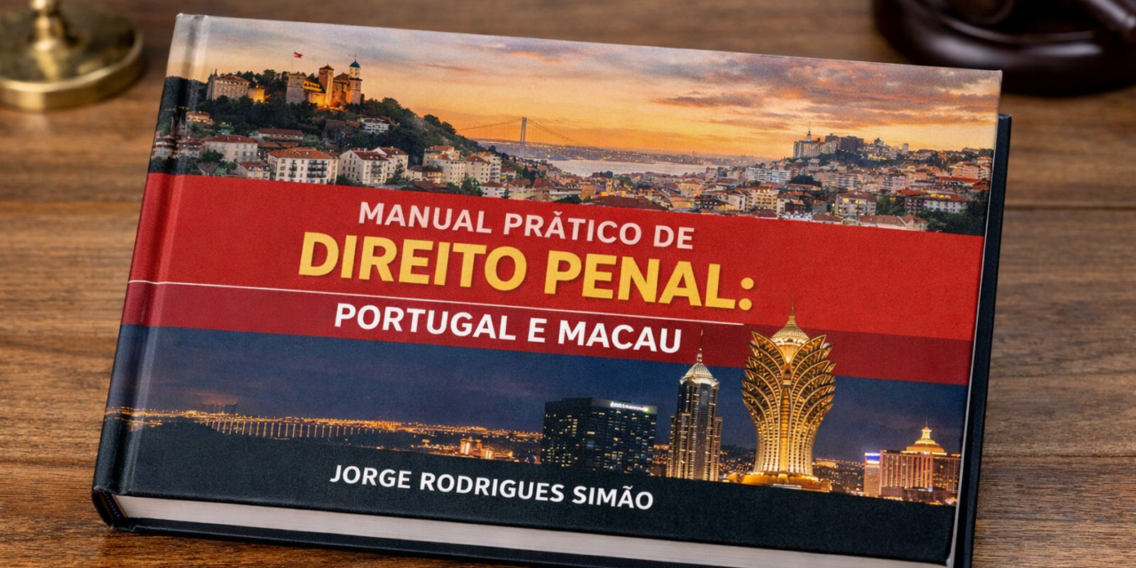 MANUAL PRÁTICO DE DIREITO PENAL:  PORTUGAL E MACAU 2026