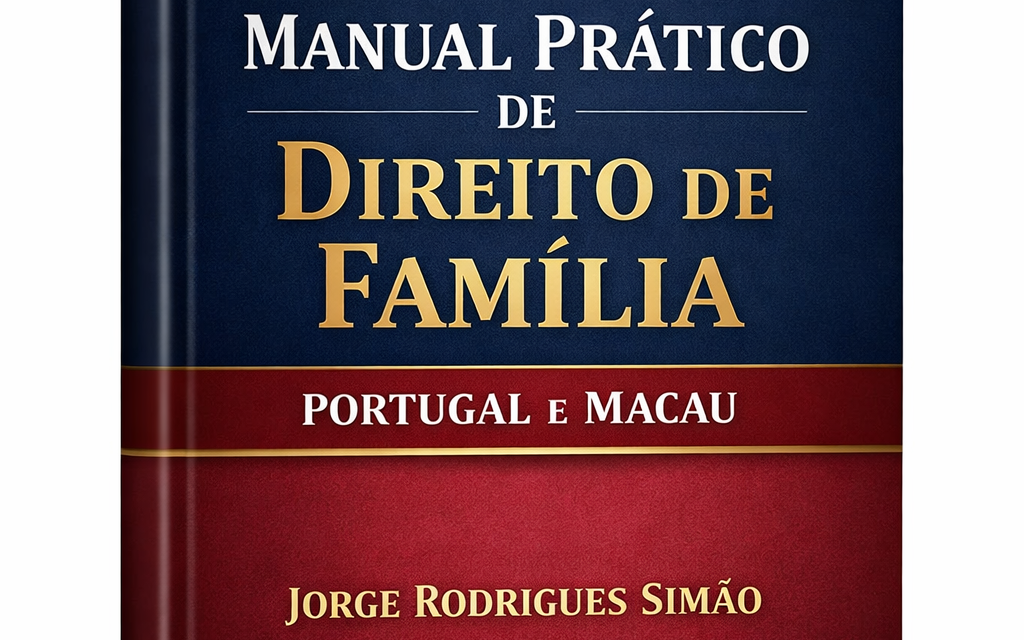 MANUAL PRÁTICO DE DIREITO DE FAMÍLIA: PORTUGAL E MACAU 2026