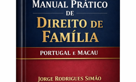 MANUAL PRÁTICO DE DIREITO DE FAMÍLIA: PORTUGAL E MACAU 2026