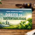 DIREITO DA SUSTENTABILIDADE (REFERÊNCIAS A PORTUGAL, REPÚBLICA POPULAR DA CHINA E MACAU)